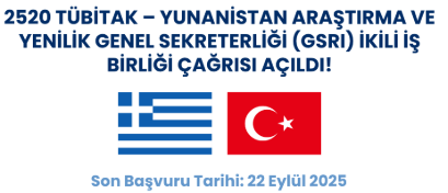 2520 TÜBİTAK – Yunanistan Araştırma ve Yenilik Genel Sekreterliği (GSRI) İkili İş Birliği Çağrısı Açıldı!